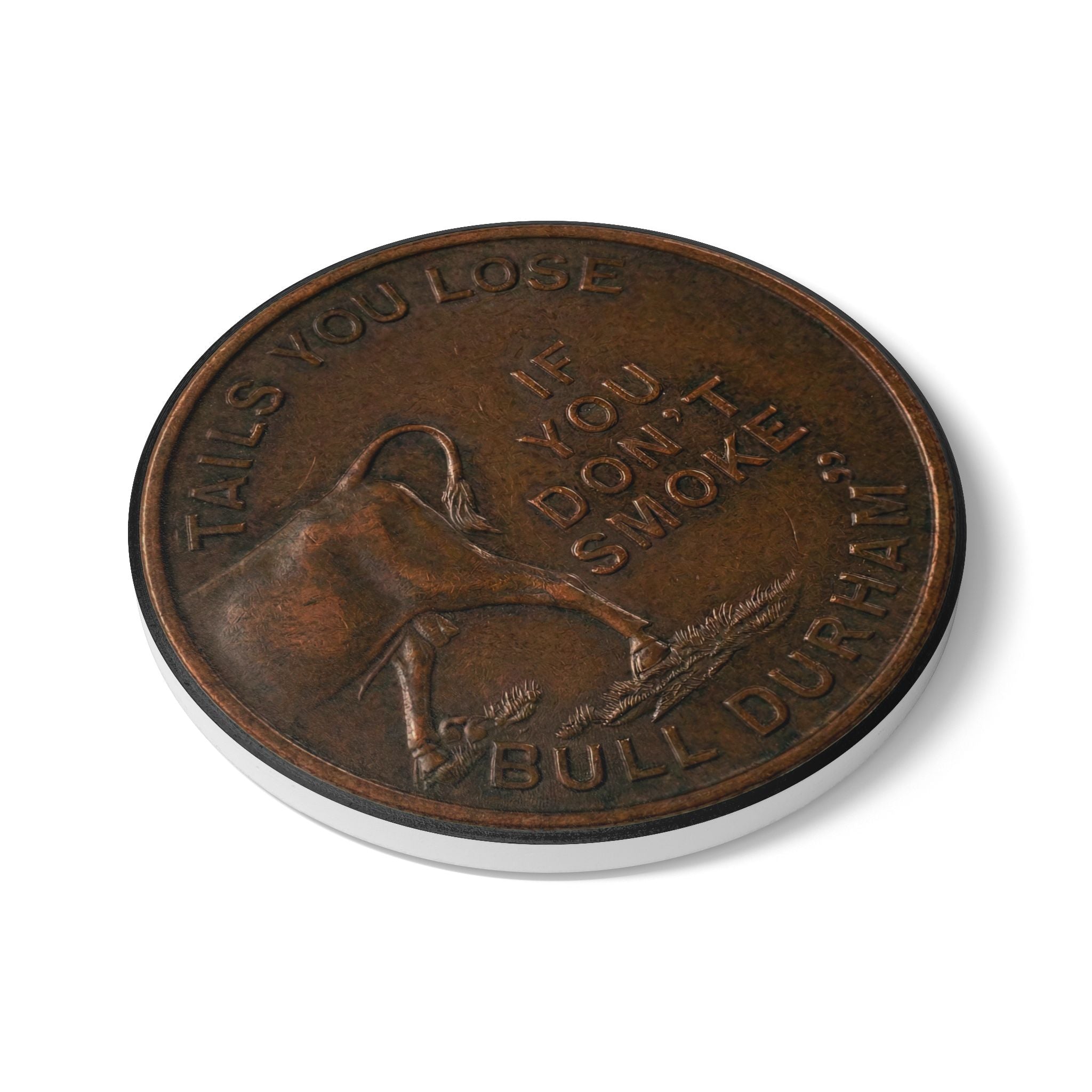 BCS19 - Ceramic Coaster - Vintage 'If You Don't Smoke Bull Durham' Tobacco Token Design