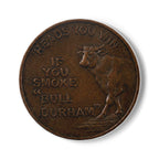 BCS17 - Ceramic Coaster - Vintage 'If You Smoke Bull Durham' Tobacco Token Design