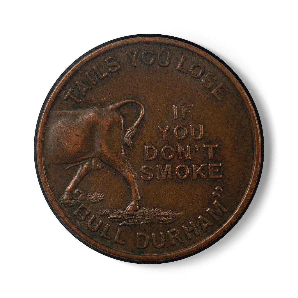 BCS19 - Ceramic Coaster - Vintage 'If You Don't Smoke Bull Durham' Tobacco Token Design